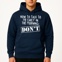 How To Talk To Me Early In The Morning DON'T Hoodie