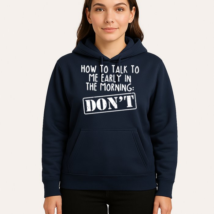 How To Talk To Me Early In The Morning DON'T Hoodie