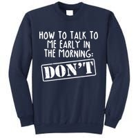 How To Talk To Me Early In The Morning DON'T Sweatshirt