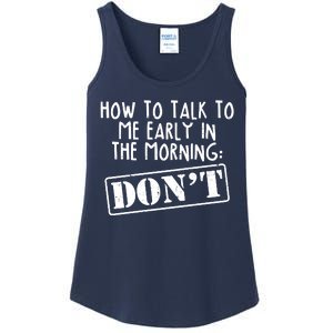 How To Talk To Me Early In The Morning DON'T Ladies Essential Tank