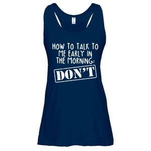 How To Talk To Me Early In The Morning DON'T Ladies Essential Flowy Tank