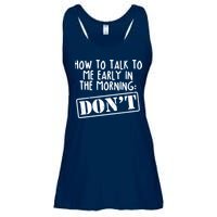 How To Talk To Me Early In The Morning DON'T Ladies Essential Flowy Tank