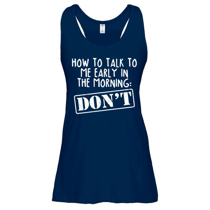 How To Talk To Me Early In The Morning DON'T Ladies Essential Flowy Tank