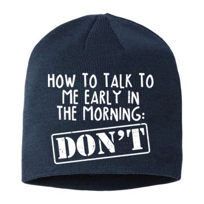 How To Talk To Me Early In The Morning DON'T Sustainable Beanie
