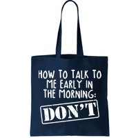 How To Talk To Me Early In The Morning DON'T Bag