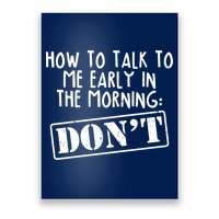 How To Talk To Me Early In The Morning DON'T Poster
