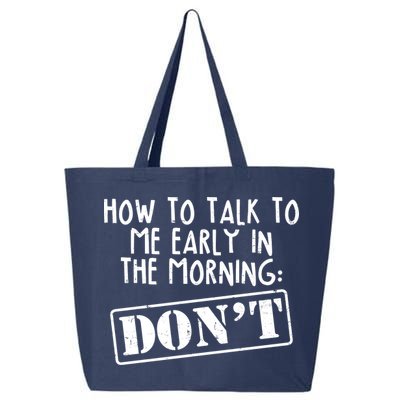 How To Talk To Me Early In The Morning DON'T 25L Jumbo Tote