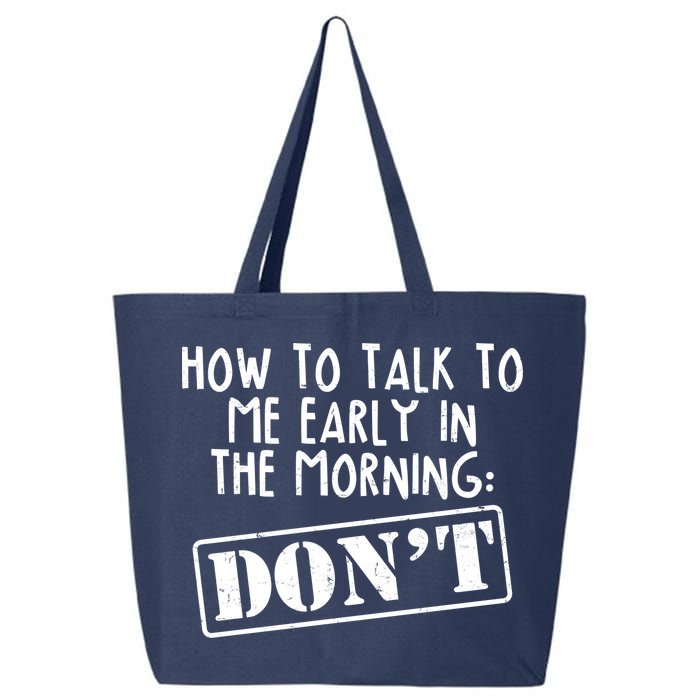 How To Talk To Me Early In The Morning DON'T 25L Jumbo Tote