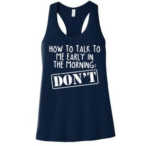 How To Talk To Me Early In The Morning DON'T Women's Racerback Tank