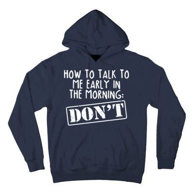 How To Talk To Me Early In The Morning DON'T Tall Hoodie