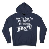 How To Talk To Me Early In The Morning DON'T Tall Hoodie