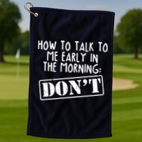 How To Talk To Me Early In The Morning DON'T Golf Towel