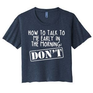 How To Talk To Me Early In The Morning DON'T Women's Crop Top Tee