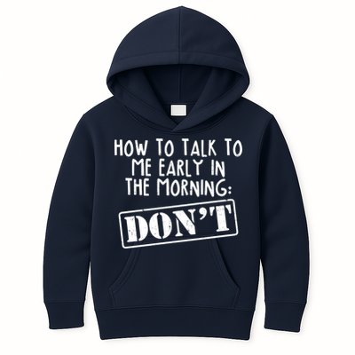 How To Talk To Me Early In The Morning DON'T Kids Hoodie
