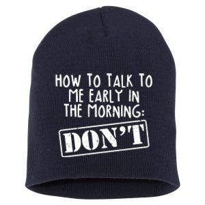 How To Talk To Me Early In The Morning DON'T Short Acrylic Beanie