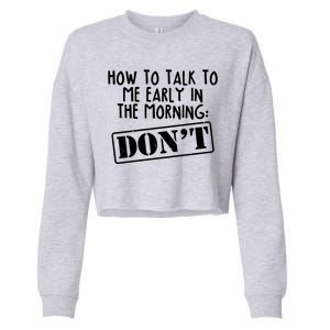 How To Talk To Me Early In The Morning DON'T Cropped Pullover Crew