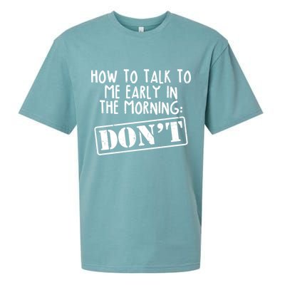 How To Talk To Me Early In The Morning DON'T Sueded Cloud Jersey T-Shirt