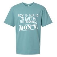 How To Talk To Me Early In The Morning DON'T Sueded Cloud Jersey T-Shirt