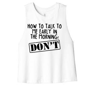 How To Talk To Me Early In The Morning DON'T Women's Racerback Cropped Tank