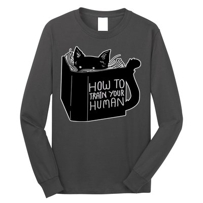 How To Train Your Human Long Sleeve Shirt