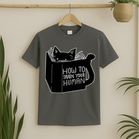 How To Train Your Human T-Shirt