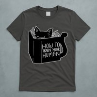 How To Train Your Human T-Shirt