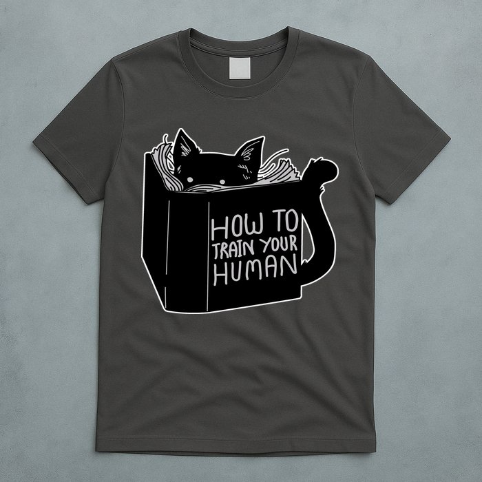 How To Train Your Human T-Shirt