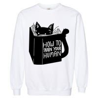 How To Train Your Human Garment-Dyed Sweatshirt