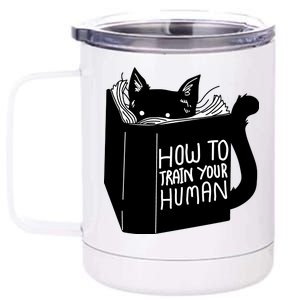 How To Train Your Human 12 oz Stainless Steel Tumbler Cup