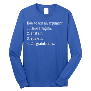 How To Win An Argument Have A Vagina Long Sleeve Shirt