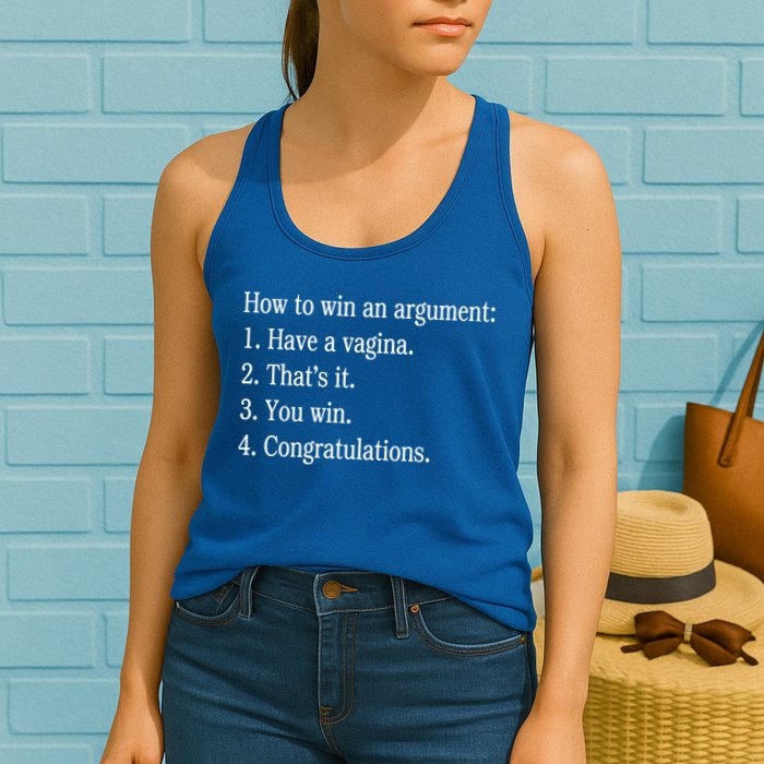 How To Win An Argument Have A Vagina Womens Tank Top