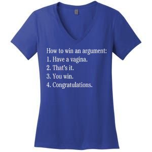 How To Win An Argument Have A Vagina Women's V-Neck T-Shirt