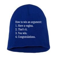 How To Win An Argument Have A Vagina Short Acrylic Beanie