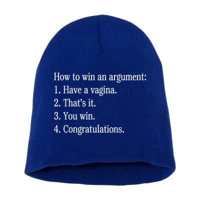 How To Win An Argument Have A Vagina Short Acrylic Beanie