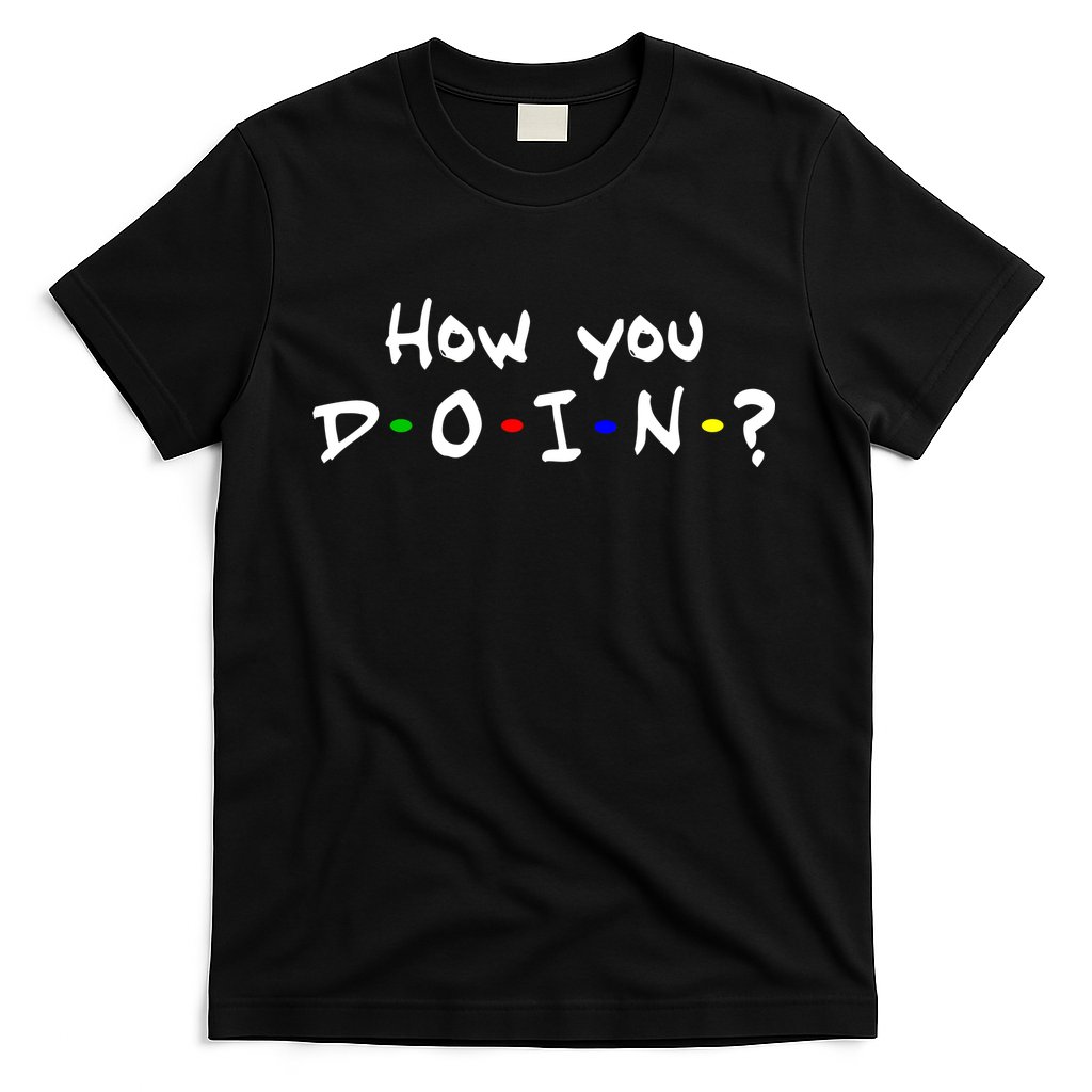 How You Doin? T-Shirt