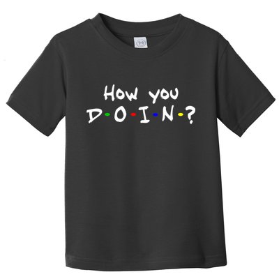 How You Doin? Toddler T-Shirt