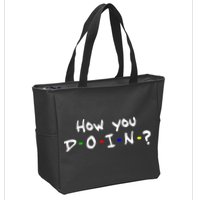 How You Doin? Zip Tote Bag