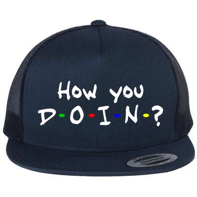 How You Doin? Flat Bill Trucker Hat