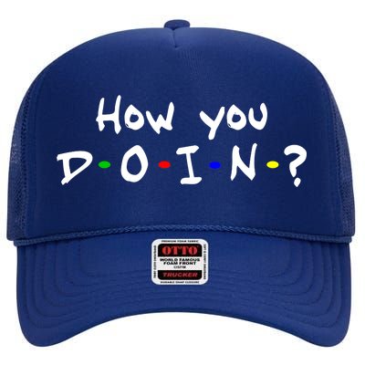 How You Doin? High Crown Mesh Back Trucker Hat