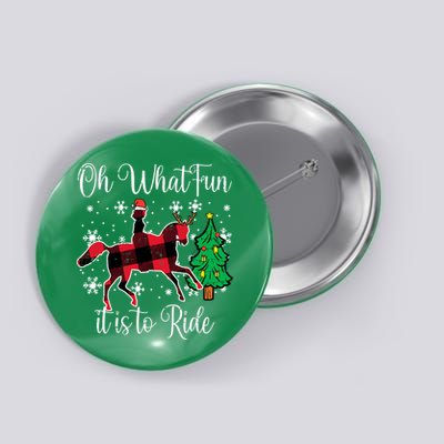 Horse Oh What Fun It Is To Ride Christmas Xmas Girls  Button