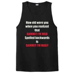 How Old Were You When You Realized That Dammit I’M Mad PosiCharge Competitor Tank