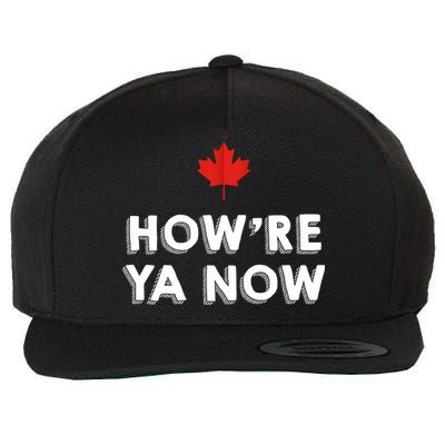 How're Ya Now Funny Canadian Greeting Wool Snapback Cap
