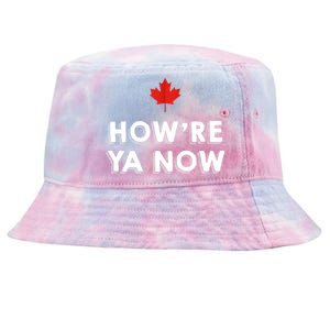 How're Ya Now Funny Canadian Greeting Tie-Dyed Bucket Hat