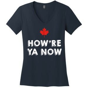 How're Ya Now Funny Canadian Greeting Women's V-Neck T-Shirt