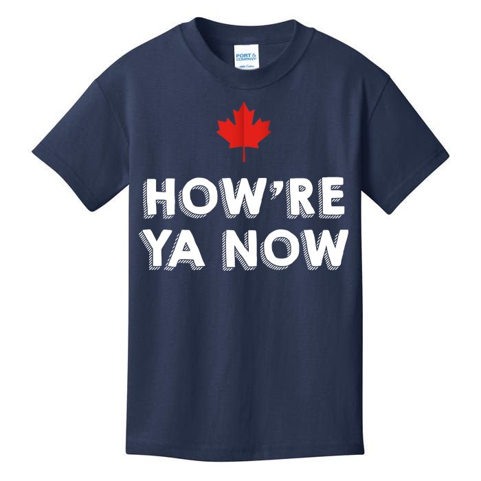 How're Ya Now Funny Canadian Greeting Kids T-Shirt