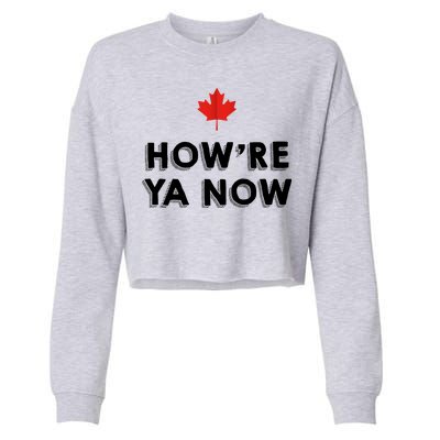 How're Ya Now Funny Canadian Greeting Cropped Pullover Crew