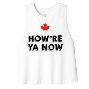 How're Ya Now Funny Canadian Greeting Women's Racerback Cropped Tank