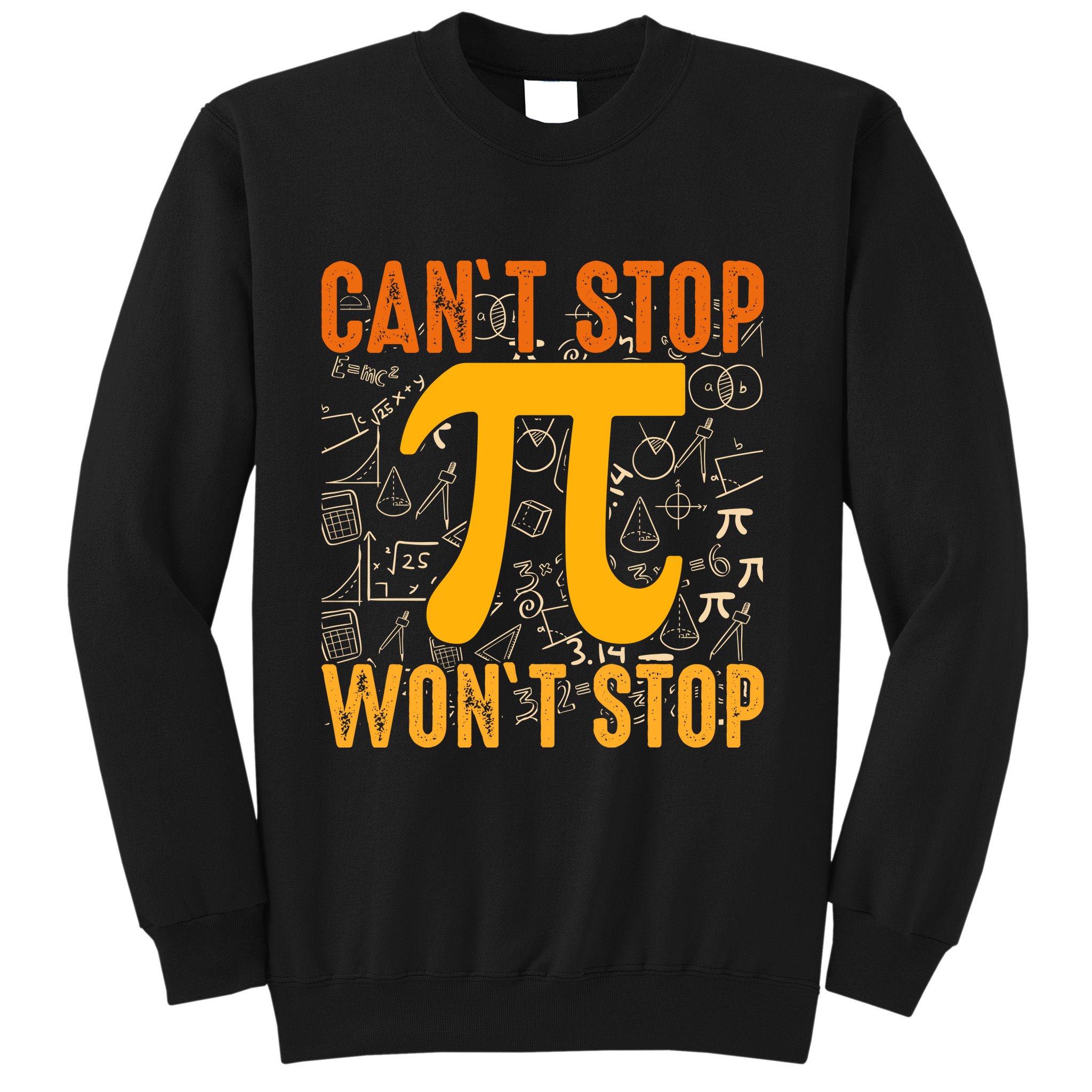 Happy Pi 314 Day Cant Stop Wont Stop Sweatshirt