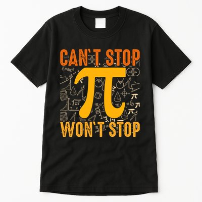 Happy Pi 314 Day Cant Stop Wont Stop Tall T-Shirt