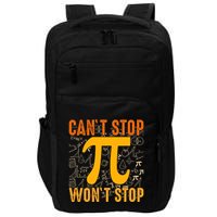 Happy Pi 314 Day Cant Stop Wont Stop Impact Tech Backpack
